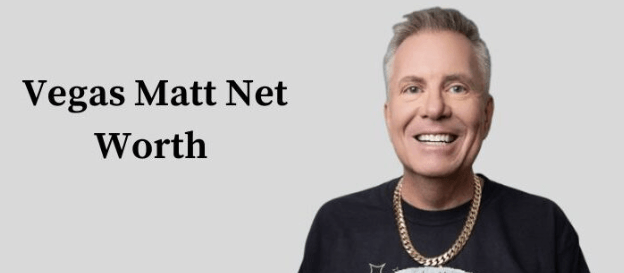 Vegas Matt Net Worth